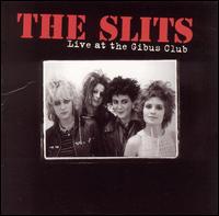 The Slits - Live at the Gibus Club lyrics