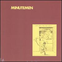 Minutemen - What Makes a Man Start Fires? lyrics