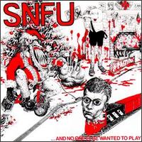 SNFU - ...And No One Else Wanted to Play lyrics