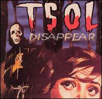 T.S.O.L. - Disappear lyrics