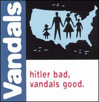 The Vandals - Hitler Bad, Vandals Good lyrics