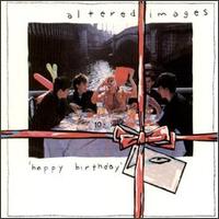 Altered Images - Happy Birthday lyrics