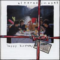 Altered Images - Happy Birthday... Plus lyrics