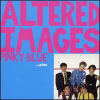 Altered Images - Pinky Blue... Plus lyrics
