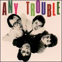 Any Trouble - Where Are All the Nice Girls? lyrics