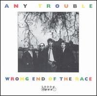 Any Trouble - Wrong End of the Race lyrics