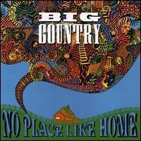 Big Country - No Place Like Home lyrics