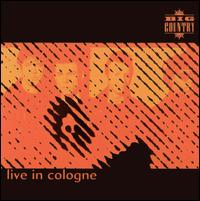 Big Country - Live in Cologne lyrics