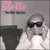 Blotto - Then More Than Ever [live] lyrics