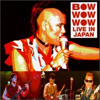 Bow Wow Wow - Live in Japan lyrics