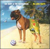 Ian Dury - Mr. Love Pants lyrics