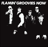 The Flamin' Groovies - The Flamin' Groovies Now lyrics