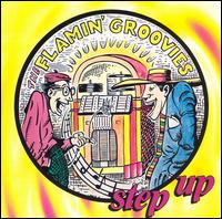 The Flamin' Groovies - Step Up lyrics