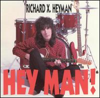 Richard X. Heyman - Hey Man! lyrics
