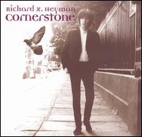 Richard X. Heyman - Cornerstone lyrics