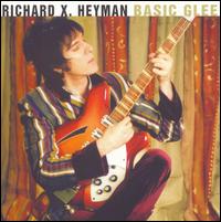 Richard X. Heyman - Basic Glee lyrics