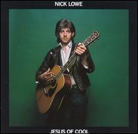 Nick Lowe - Jesus of Cool lyrics