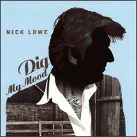 Nick Lowe - Dig My Mood lyrics