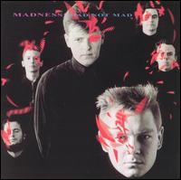 Madness - Mad Not Mad lyrics