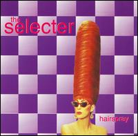 The Selecter - Hairspray lyrics