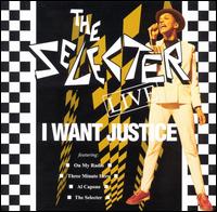 The Selecter - I Want Justice: Live lyrics