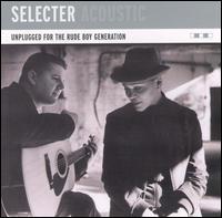 The Selecter - Unplugged for the Rude Boy Generation lyrics