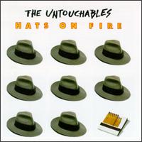 The Untouchables - Hats on Fire lyrics