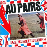 The Au Pairs - Playing with a Different Sex lyrics