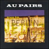 The Au Pairs - Live in Berlin lyrics