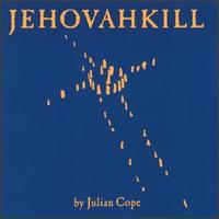 Julian Cope - Jehovahkill lyrics