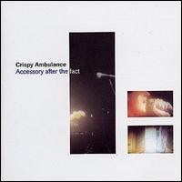 Crispy Ambulance - Accessory After the Fact [live] lyrics