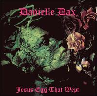 Danielle Dax - Jesus Egg That Wept lyrics