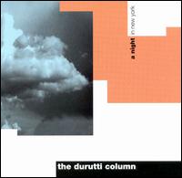 The Durutti Column - A Night in New York [live] lyrics