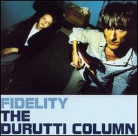 The Durutti Column - Fidelity lyrics