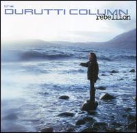 The Durutti Column - Rebellion lyrics