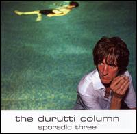 The Durutti Column - Sporadic Three lyrics