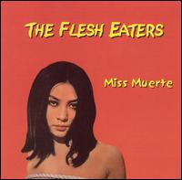 Flesh Eaters - Miss Muerte lyrics