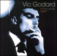 Vic Godard - In T.R.O.U.B.L.E. Again lyrics