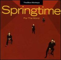 The Blow Monkeys - Springtime for the World lyrics