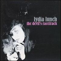 Lydia Lunch - The Devil's Racetrack lyrics