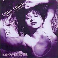 Lydia Lunch - Hangover Hotel [live] lyrics