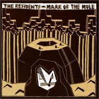 The Residents - Mark of the Mole lyrics