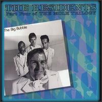 The Residents - The Big Bubble: Pt. 4 of the Mole Trilogy lyrics