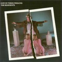 The Residents - God in Three Persons lyrics