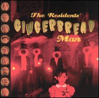The Residents - Gingerbread Man lyrics