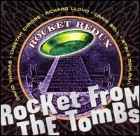 Rocket from the Tombs - Rocket Redux [live] lyrics