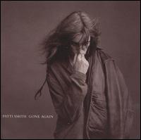 Patti Smith - Gone Again lyrics