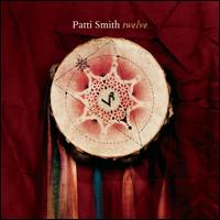 Patti Smith - Twelve lyrics