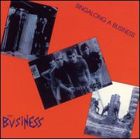 The Business - Singalongabusiness lyrics