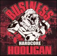 The Business - Hardcore Hooligan lyrics